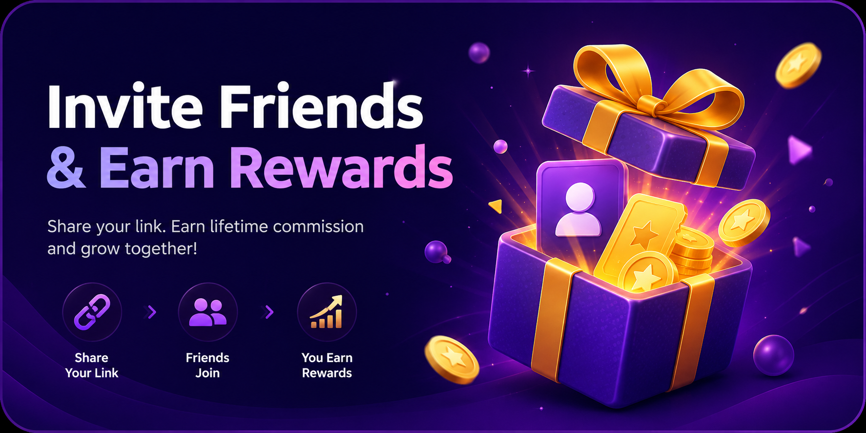 Invite friends and earn affiliate commission